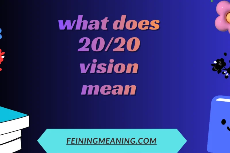 What Does 20/20 Vision Mean? Full Explanation 2025