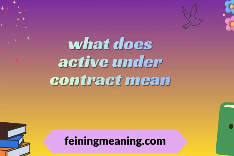 What “Active Under Contract” Really Means in Real Estate 2025