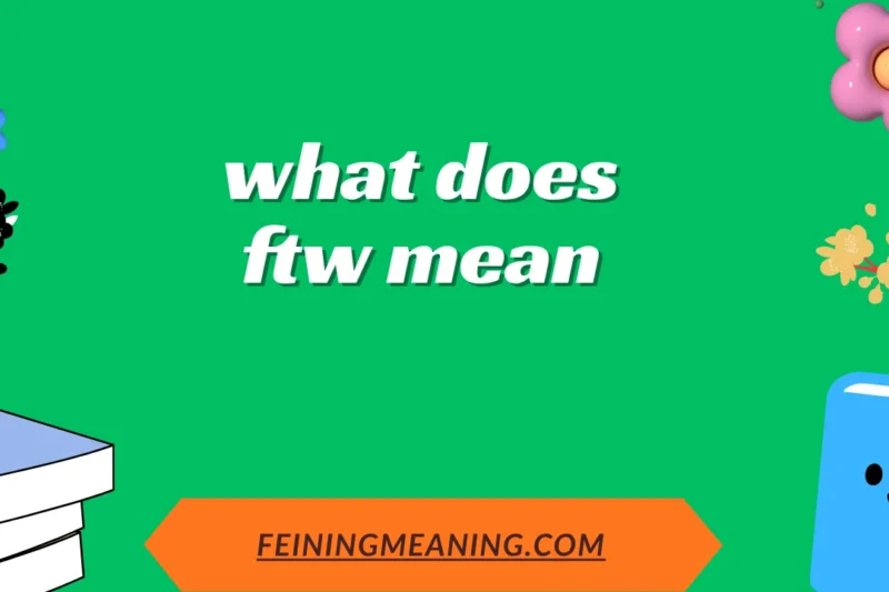 What Does FTW Mean? The Internet’s Victory Shout Explained 2025