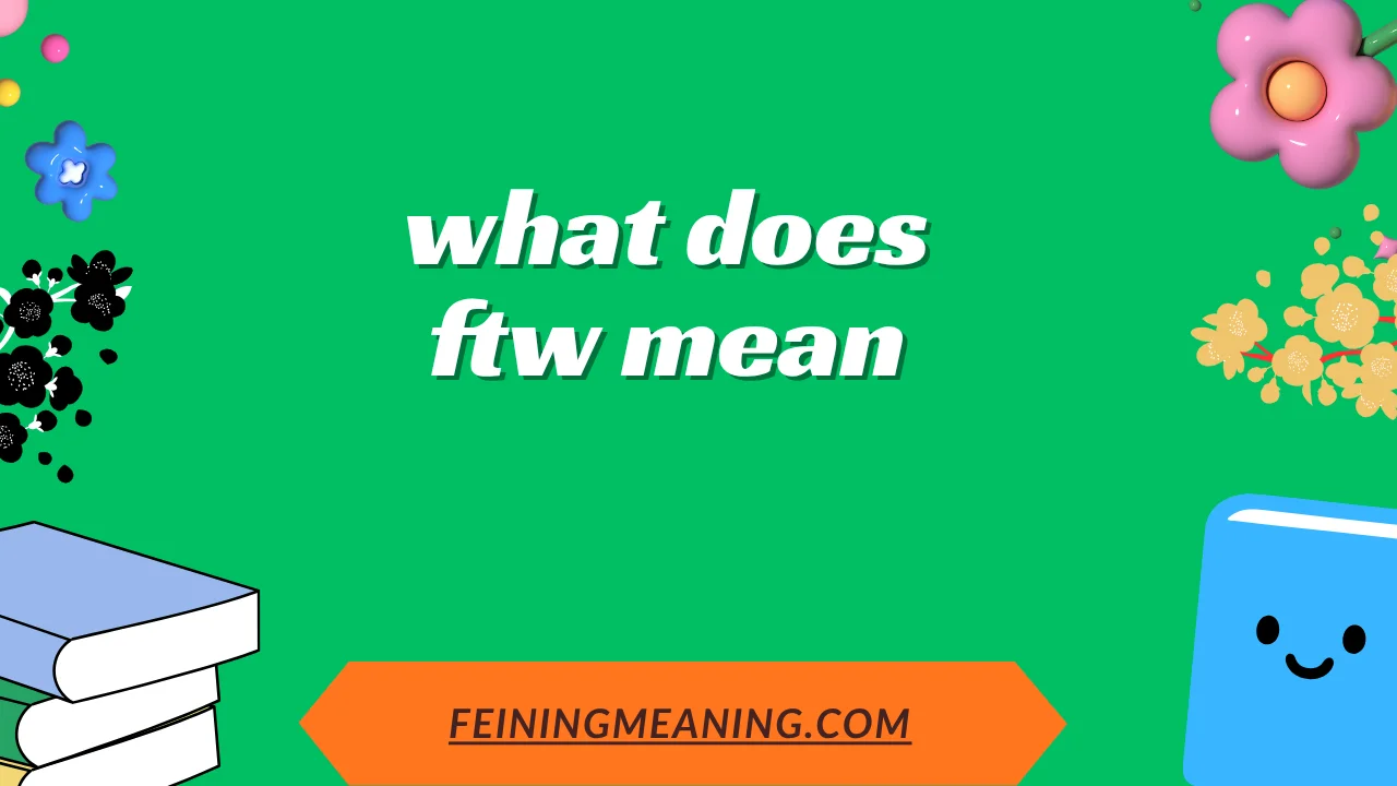 what does ftw mean