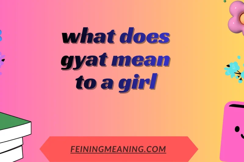 What Does Gyat Mean to a Girl? Full Slang Breakdown 2025