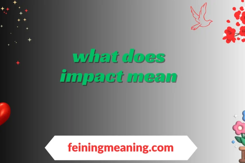 What Does Impact Mean? Understanding Its Real Power 2025