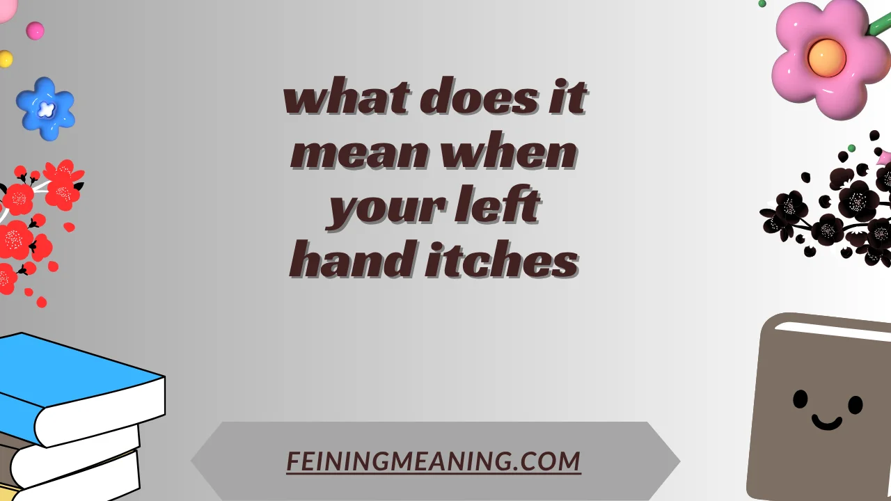 what does it mean when your left hand itches