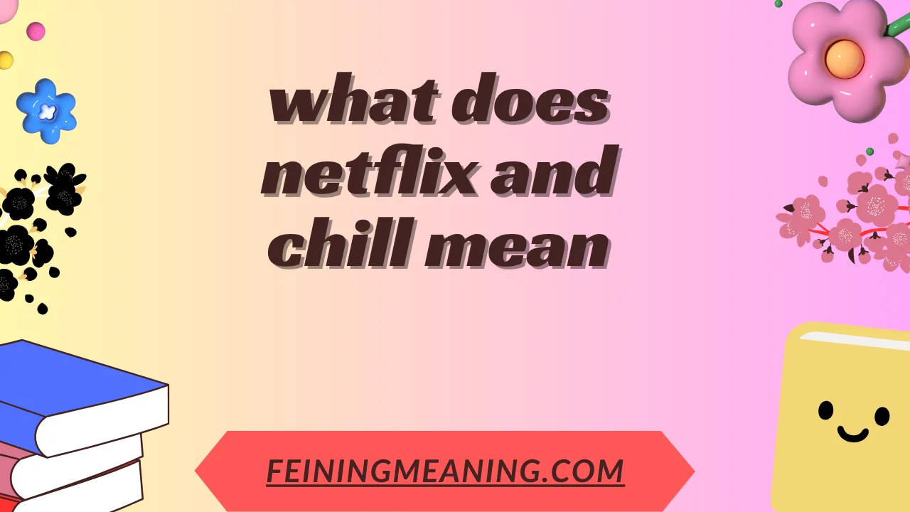 what does netflix and chill mean