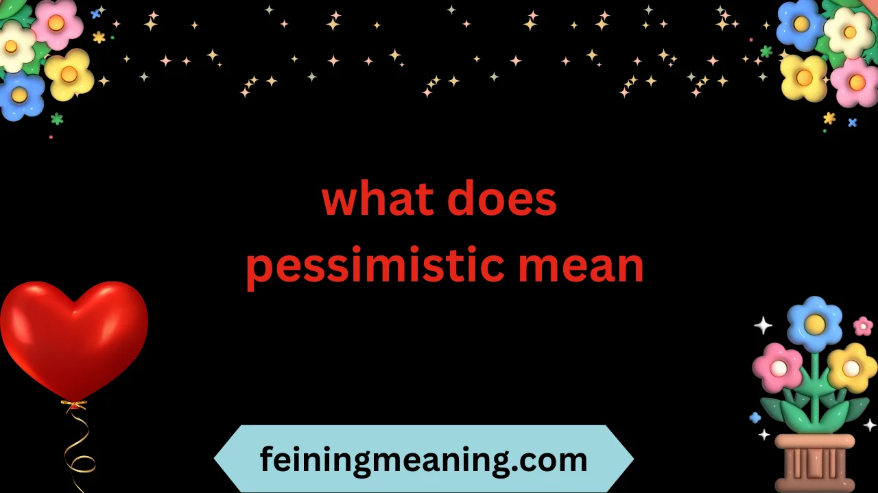 what does pessimistic mean