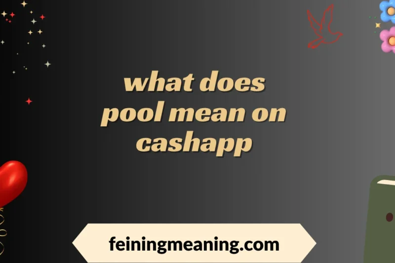 What Does Pool Mean on Cash App? Full Meaning & Simple Guide 2025