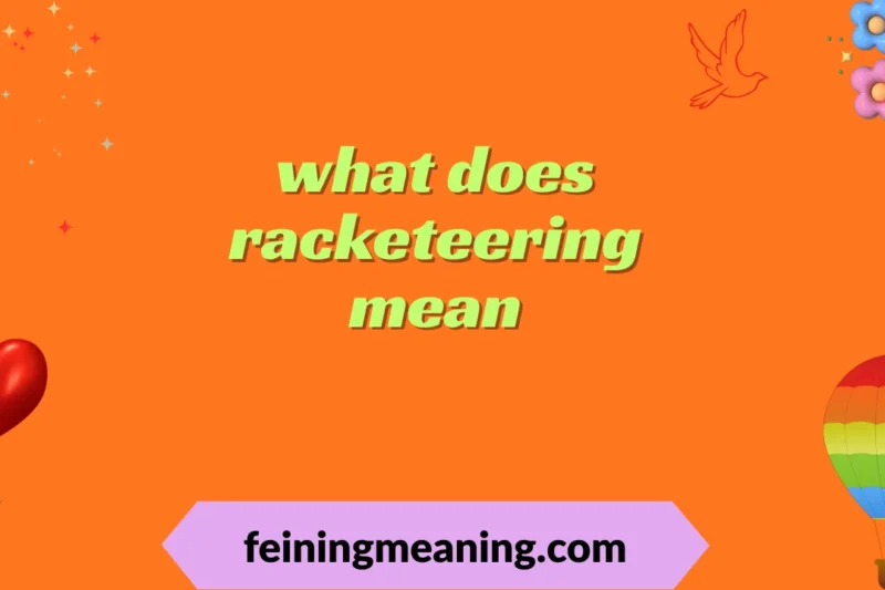 What Does Racketeering Mean? Full Explanation & Examples 2025