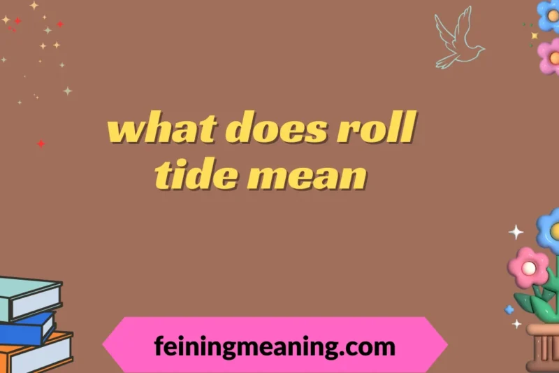 “What Does Roll Tide Mean? History, Meaning & Fan Culture Explained” 2025-26