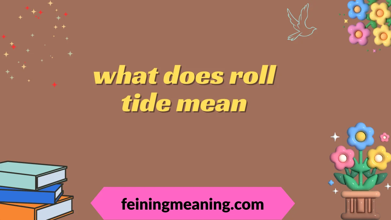 what does roll tide mean