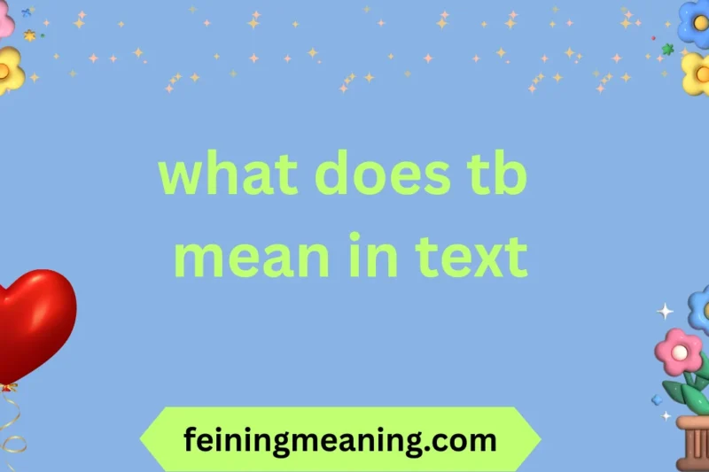 What Does TB Mean in Text? Full Meaning Explained 2025-26