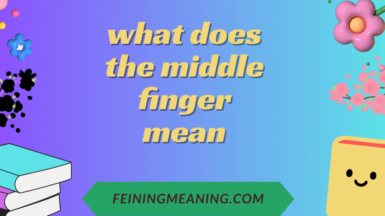 what does the middle finger mean