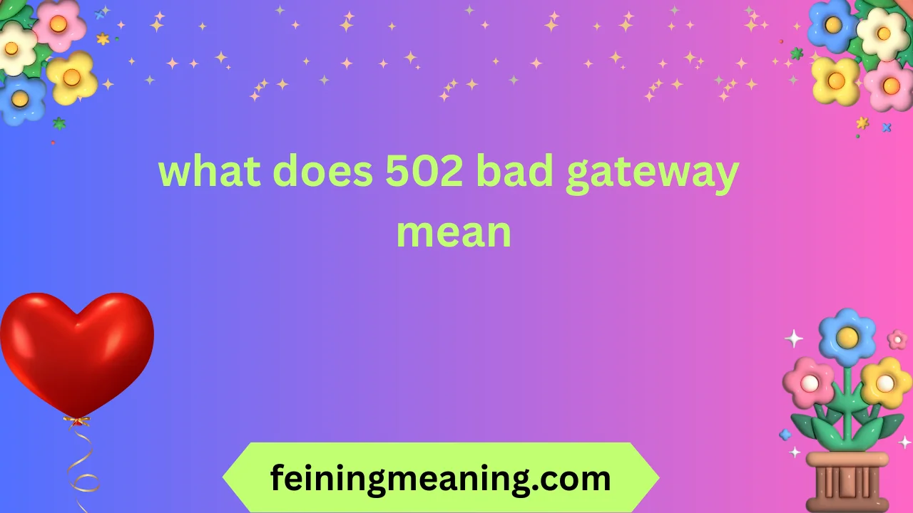 what does 502 bad gateway mean