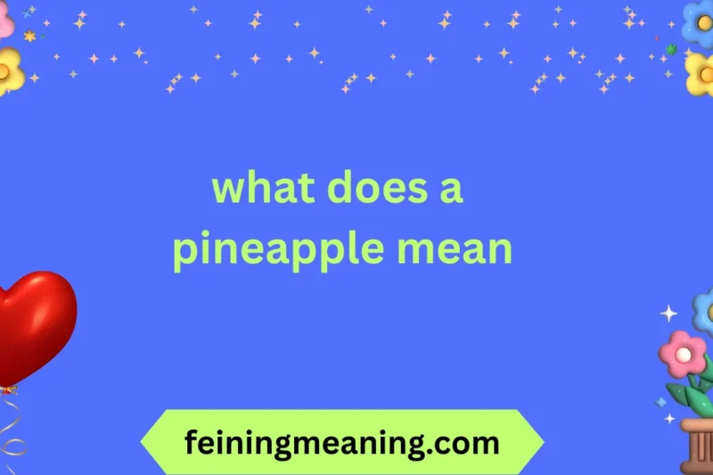 Pineapple Meaning Explained – Symbolism & Significance😍 2025-26