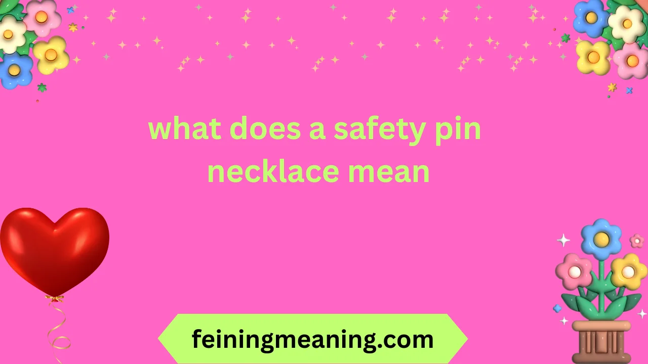 what does a safety pin necklace mean