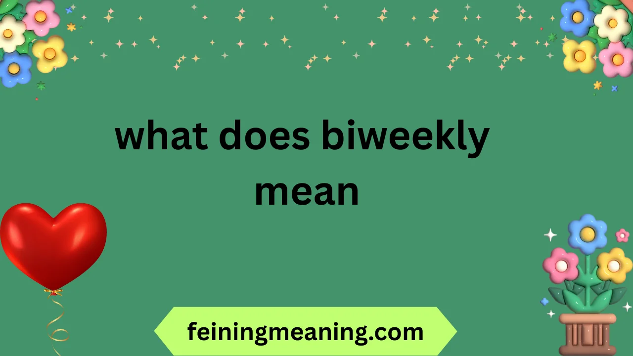 what does biweekly mean