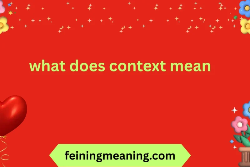 What Does Context Mean? A Complete Guide with Examples & Deep Understanding
