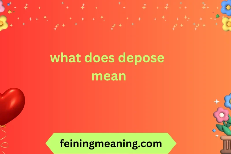 What Does Depose Mean? Explained Simply 2025-26