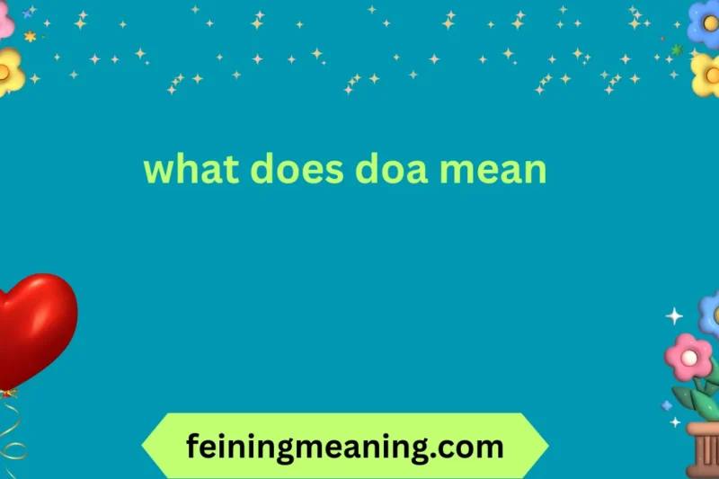 What Does DOA Mean? Explained Simply 2025-26