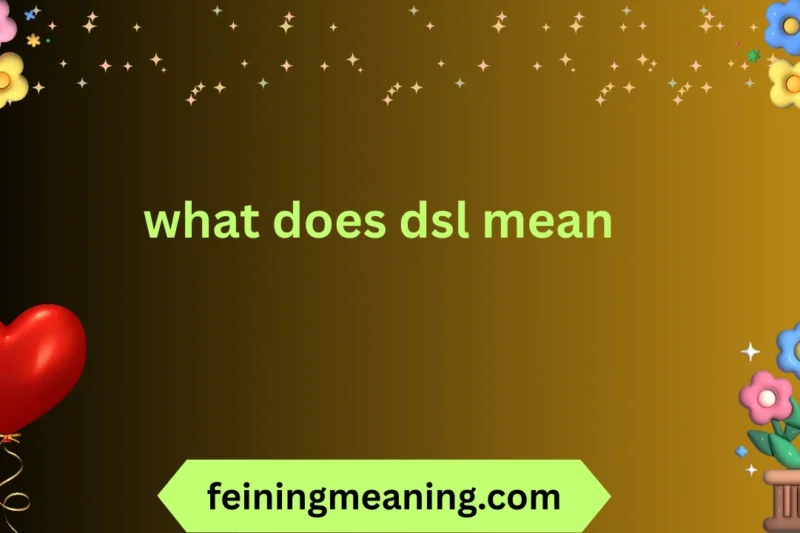 What Does DSL Mean? Understanding the Term Clearly 😍 2025-26