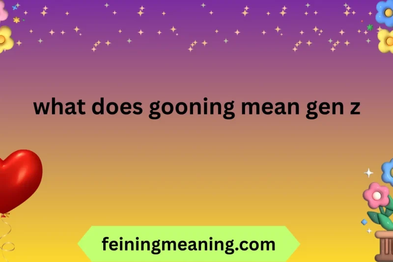 What Does Gooning Mean Gen Z 😍🔥✨ 2025-26