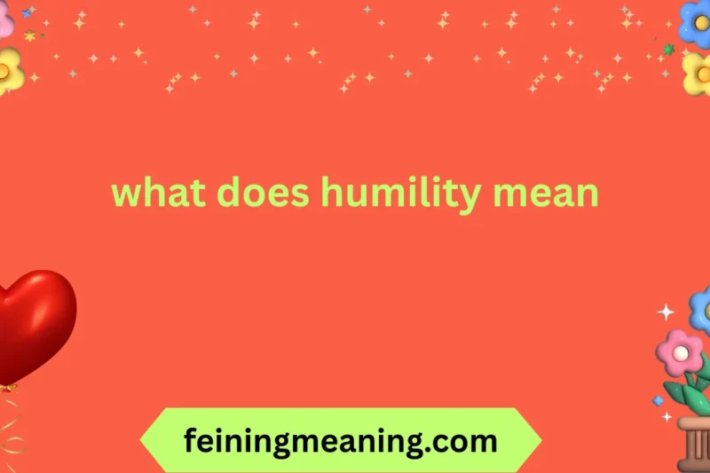 What Does Humility Mean? Explained Clearly 2025-26