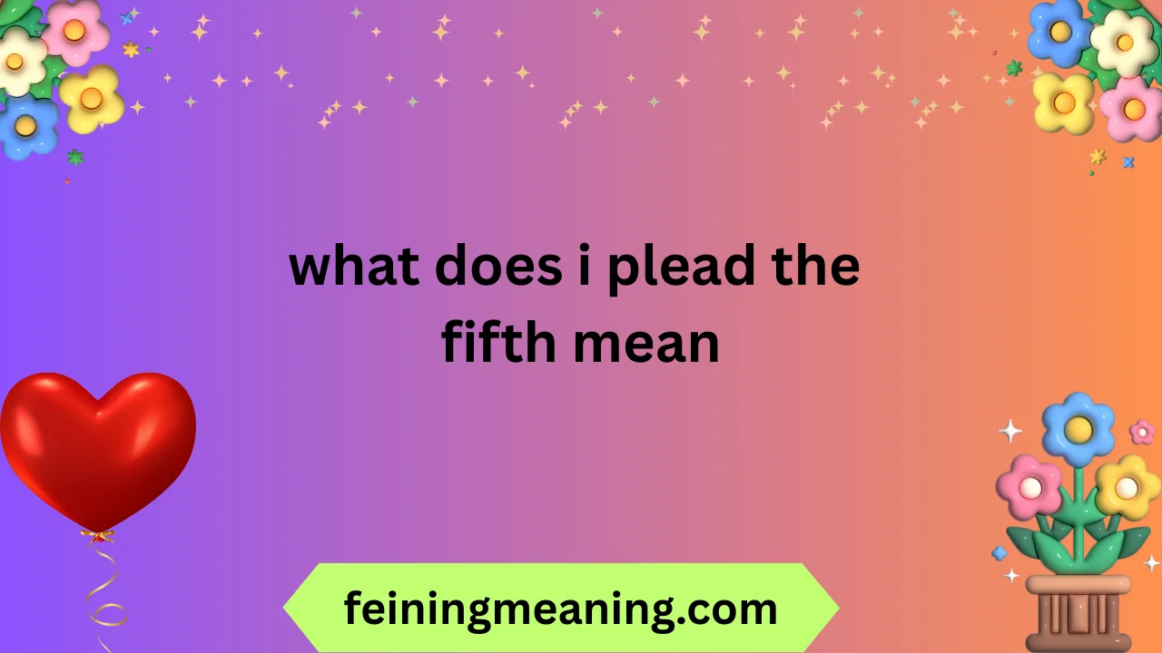 what does i plead the fifth mean