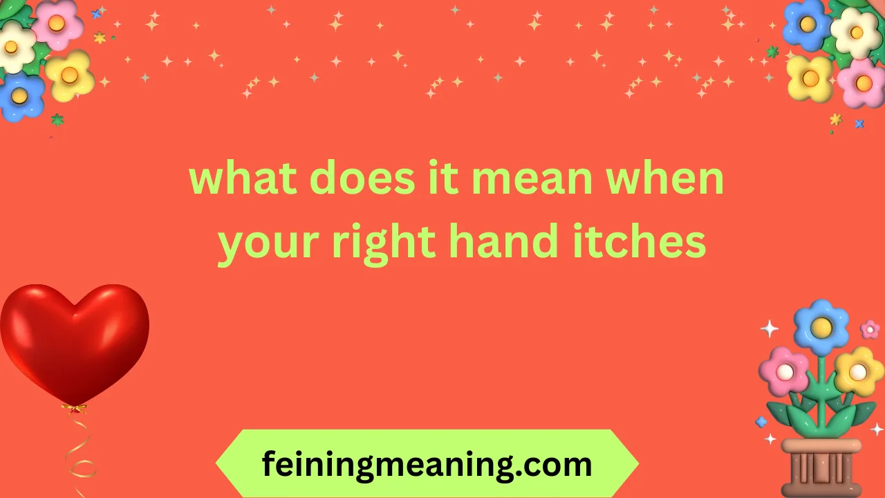 what does it mean when your right hand itches