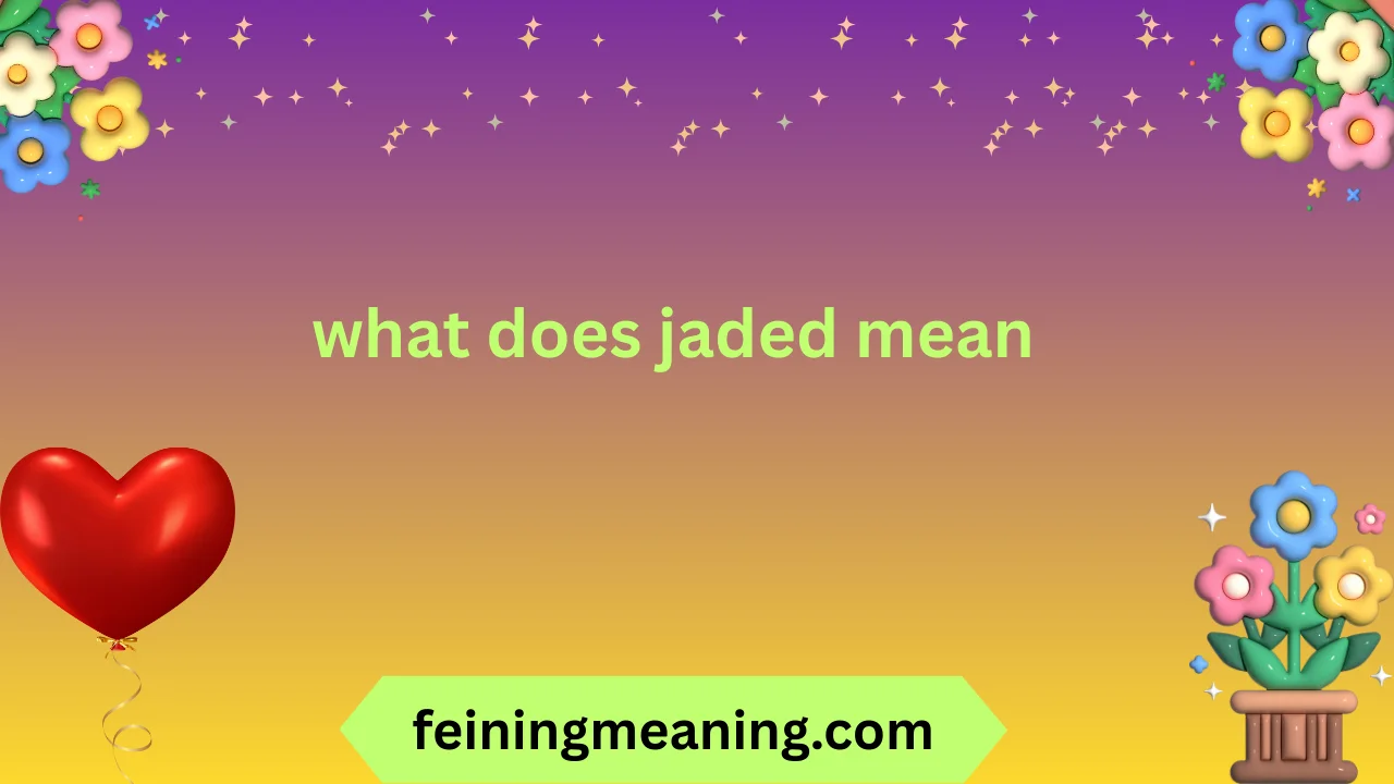 what does jaded mean