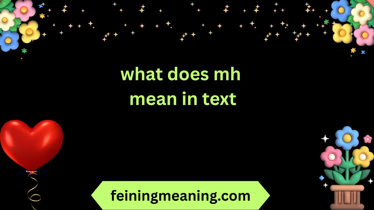 what does mh mean in text