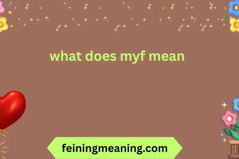 MYF Meaning Explained: Definition & Usage 2025-26