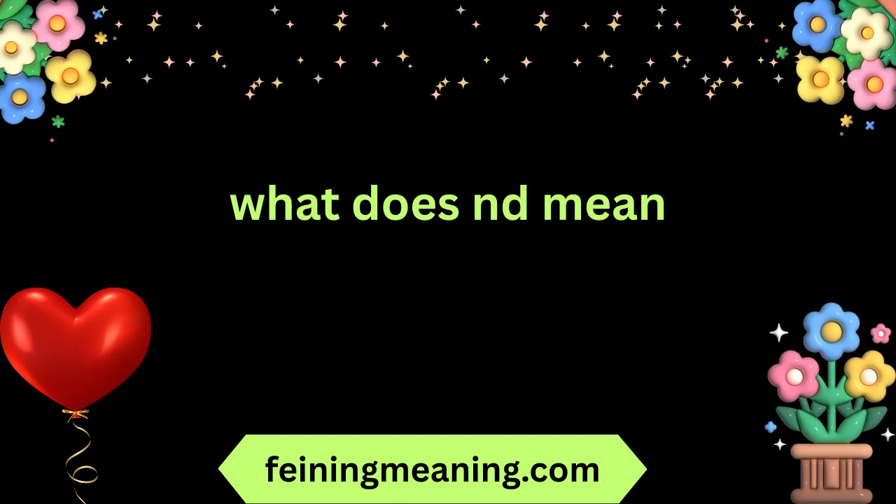 what does nd mean
