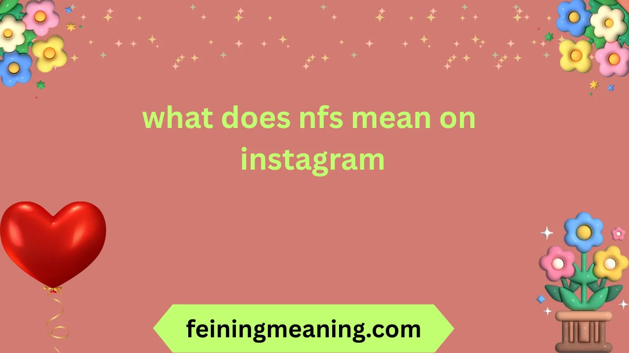 what does nfs mean on instagram