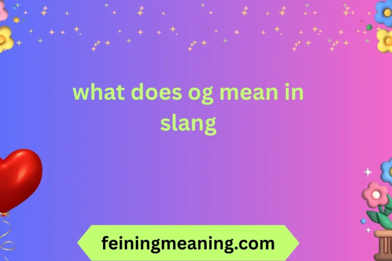 What Does OG Mean in Slang? Explained 2025-26
