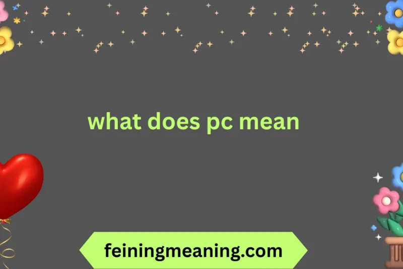 What Does PC Mean? Complete Guide 😍🔥✨2025-26
