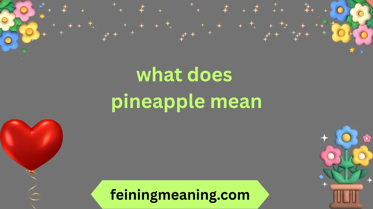 what does pineapple mean