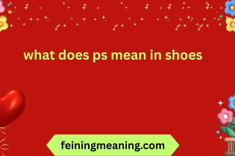 What Does PS Mean in Shoes? Explained 2025-26