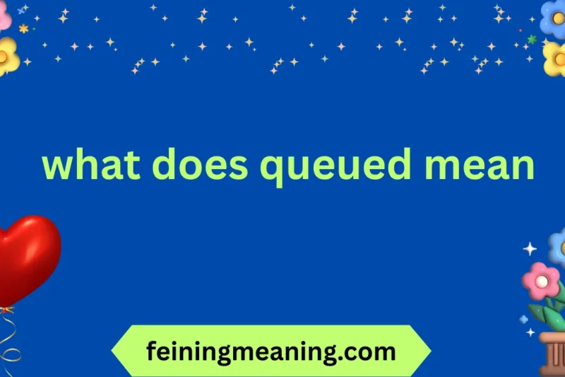 What Does Queued Mean? Simple Guide Explained 2025-26
