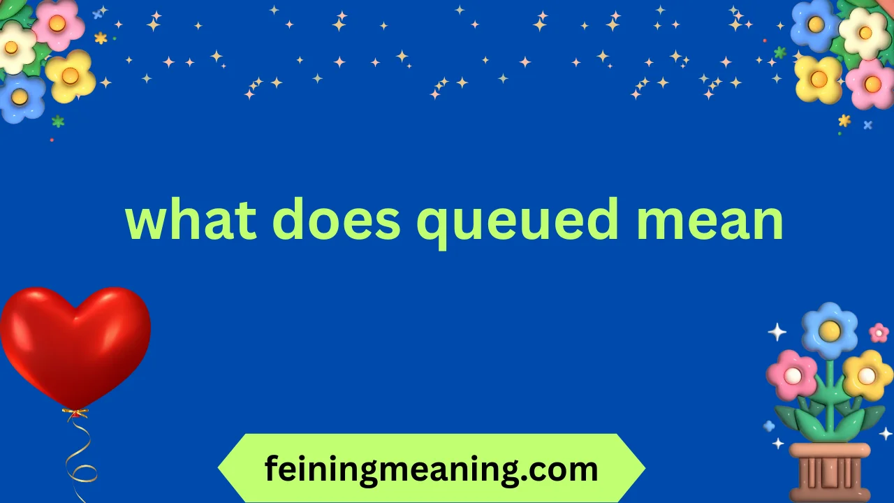 what does queued mean