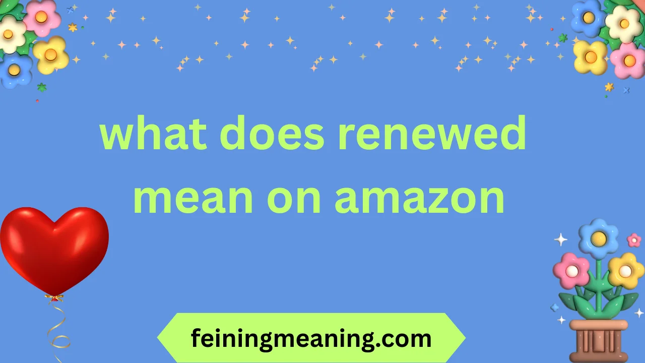 what does renewed mean on amazon