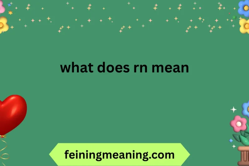 What Does RN Mean? The Ultimate Guide to Understanding RN in 2025-26 😍🔥