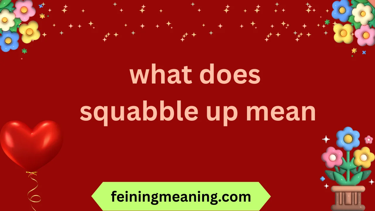 what does squabble up mean