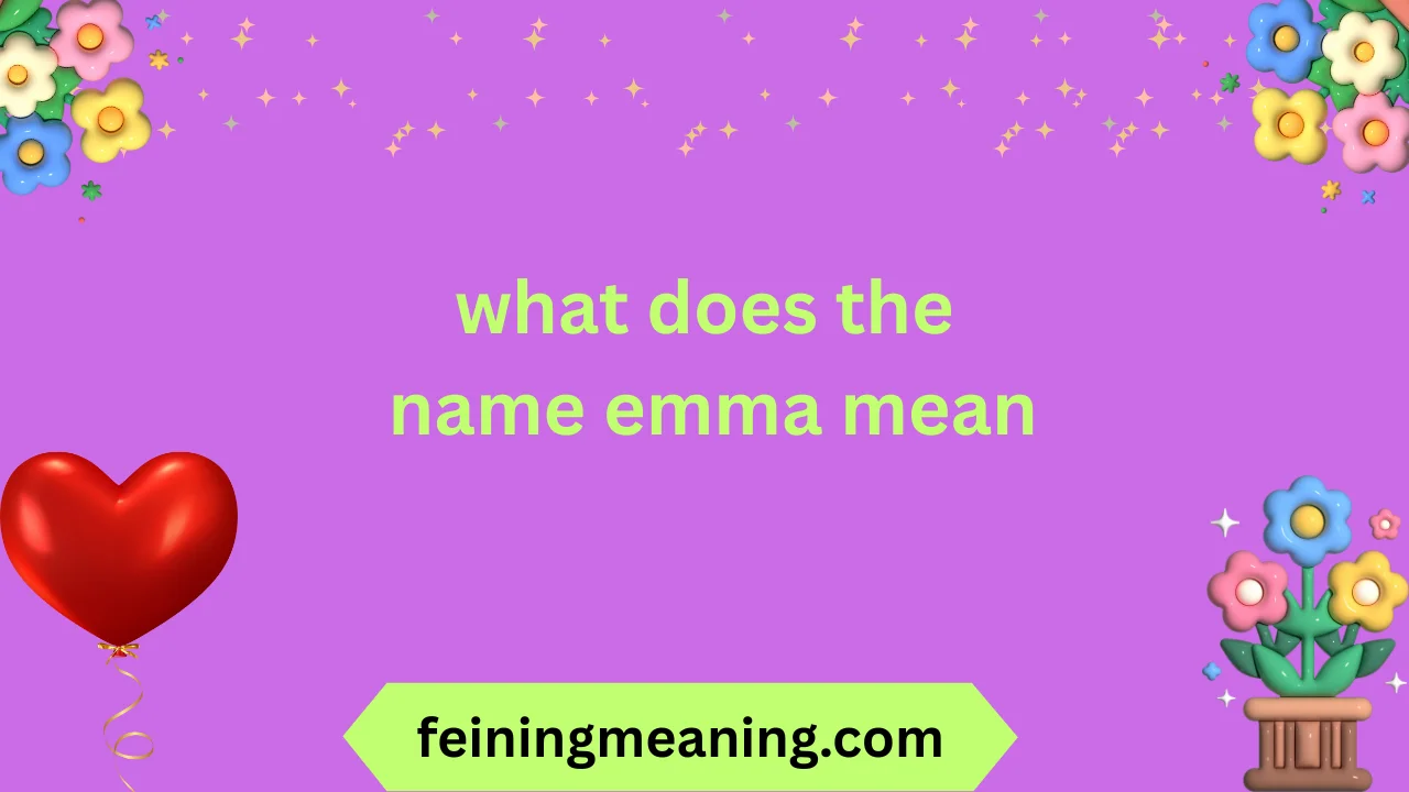 what does the name emma mean