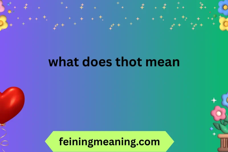 What Does THOT Mean? The Complete Guide 😍🔥✨ 2025-26