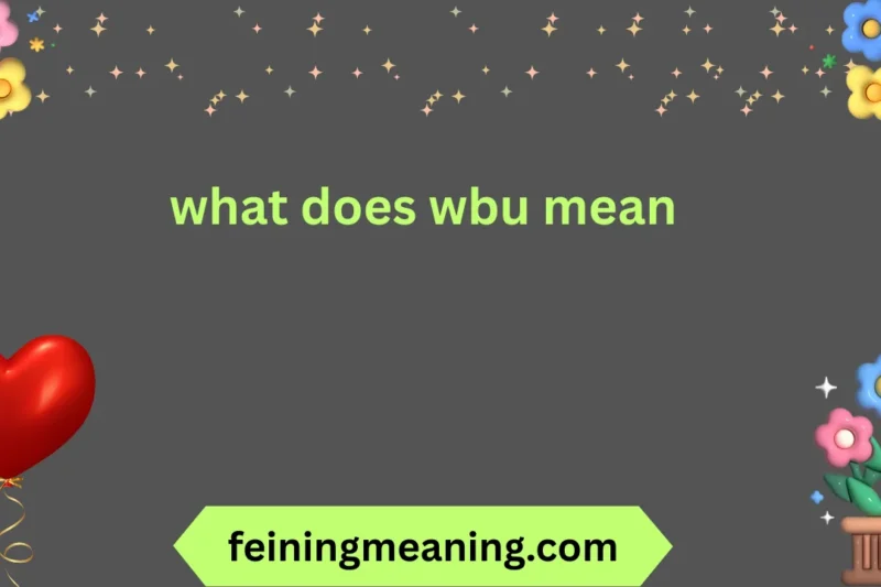 What Does WBU Mean? Explained for 2025-26