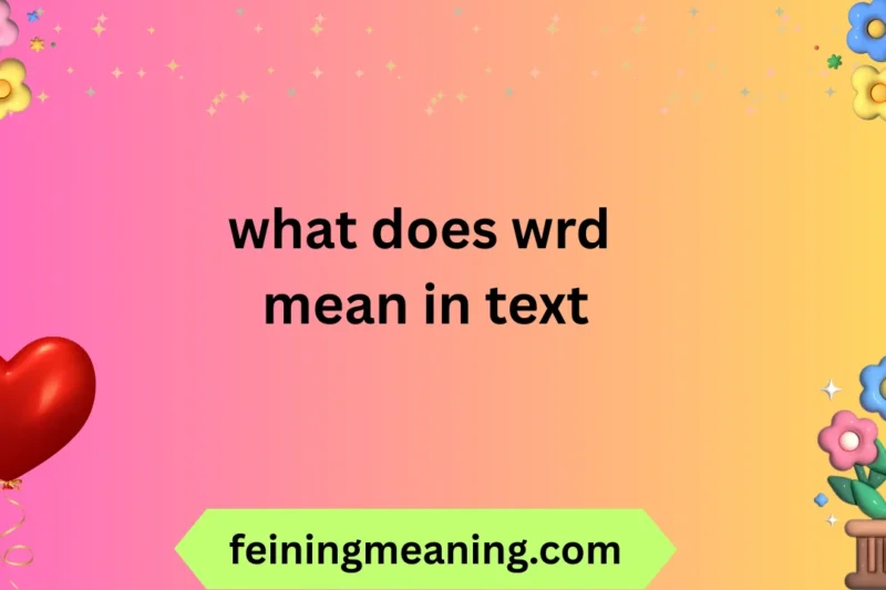 WRD Meaning Explained: Text & Slang Context 2025-26