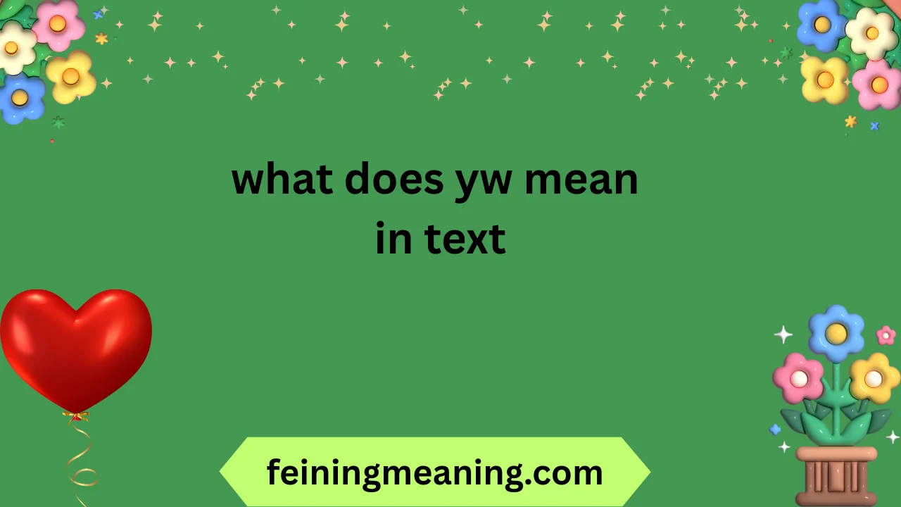 what does yw mean in text