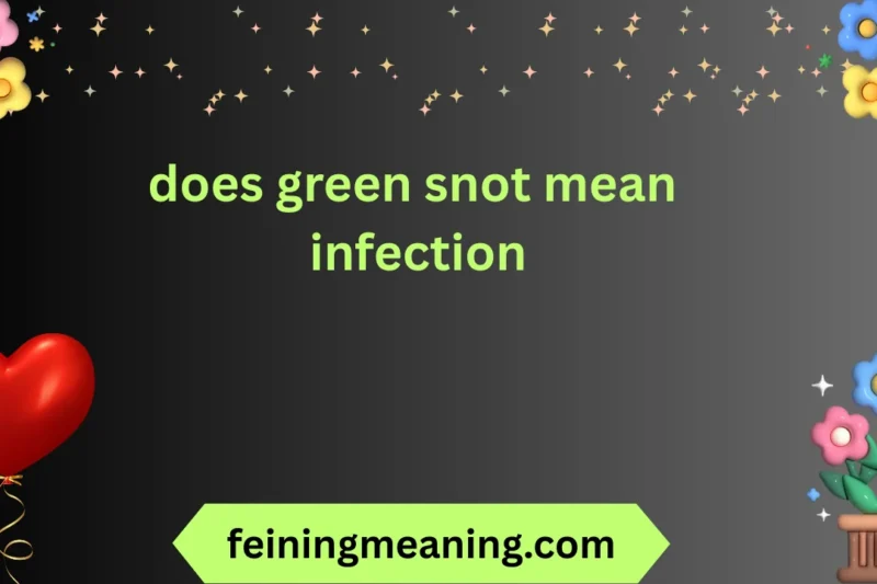 Does Green Snot Mean Infection? Explained Simply 2026