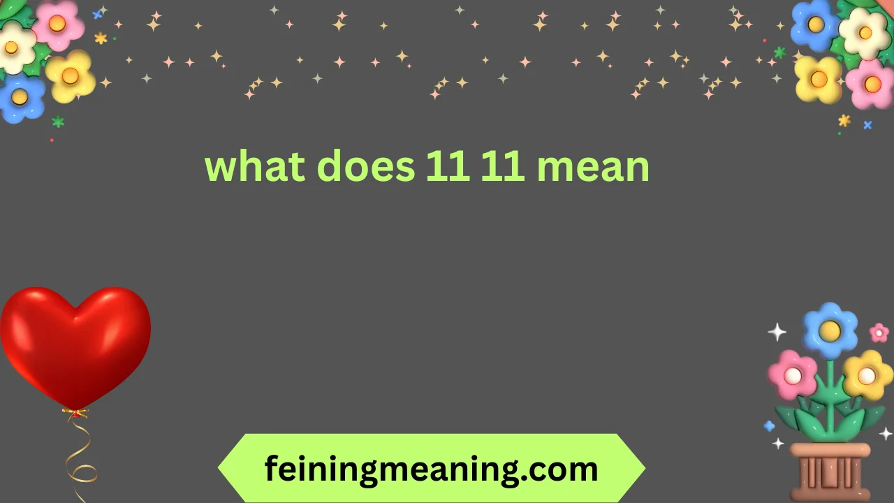 what does 11 11 mean