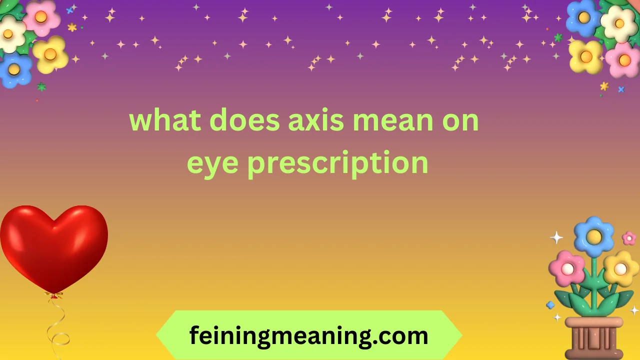 what does axis mean on eye prescription