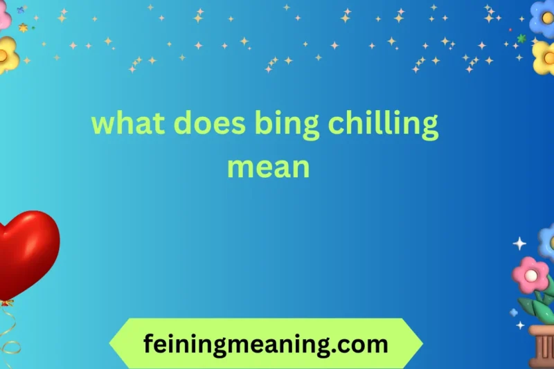 What Does Bing Chilling Mean? Explained Clearly 😍🔥 2026